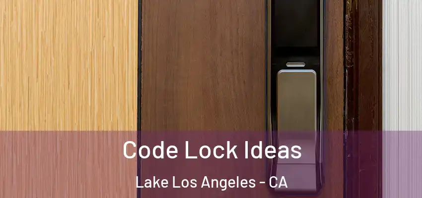  Code Lock Ideas Lake Los Angeles - CA