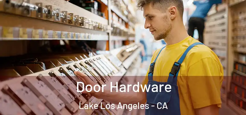  Door Hardware Lake Los Angeles - CA