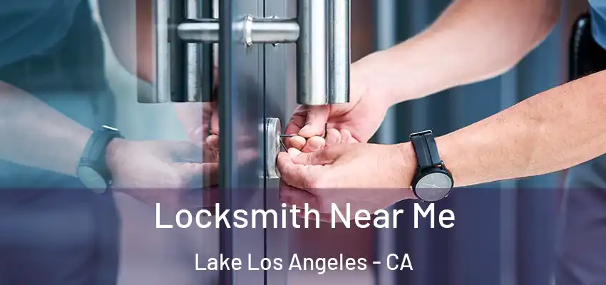  Locksmith Near Me Lake Los Angeles - CA