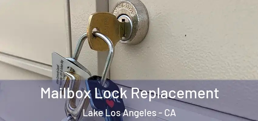  Mailbox Lock Replacement Lake Los Angeles - CA